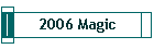 2006 Magic
